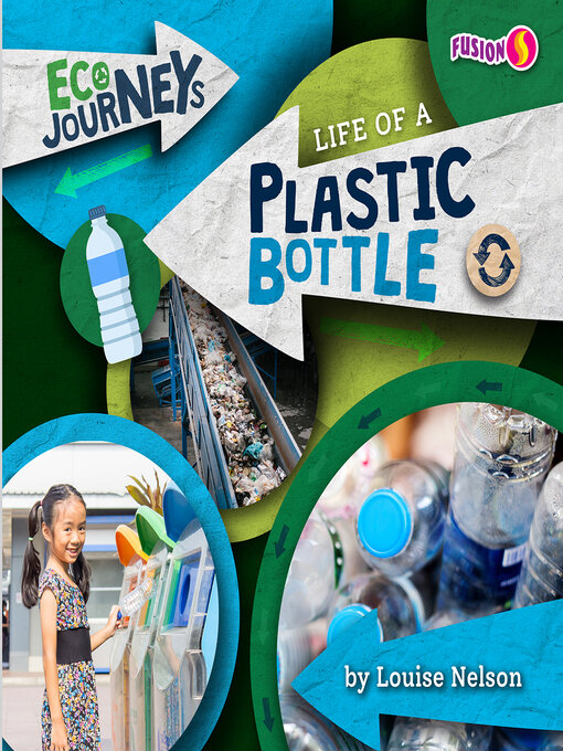 Title details for Life of a Plastic Bottle by Louise Nelson - Available